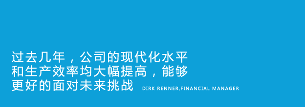 Our organization has been modernized and made more efficient over the last few years so we are well-prepared to meet the future - Dirk Renner, Financial Manager